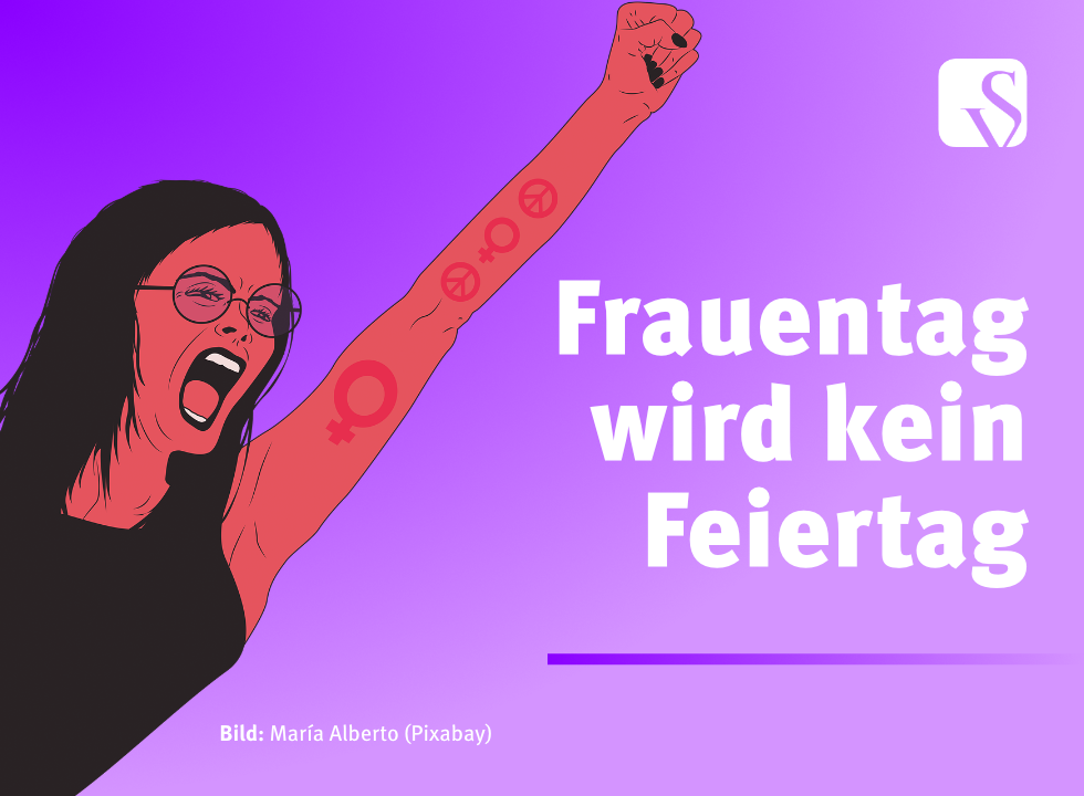 Eine kämpferisch aussehende Frau streckt ihre Faust zum Himmel und schreit. Daneben steht: Frauentag wird kein Feiertag.